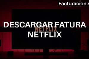 Facturación Netflix