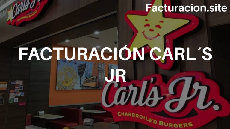 Facturaci N Carl S Jr Genera Y Descarga En 5 Minutos   Facturacion Carls Junior 768x432 