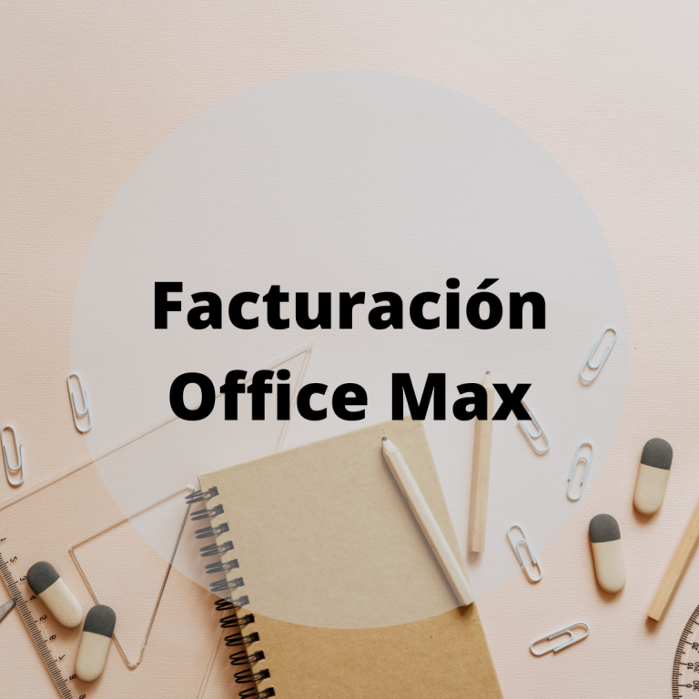 Facturacion Office Max Descarga E Impresi N   Facturacion Office Max 768x768 